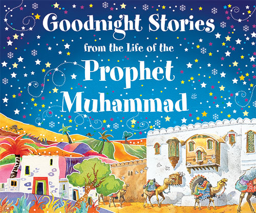 Goodnight Stories from the Life of the Prophet Muhammad (Hardbound)