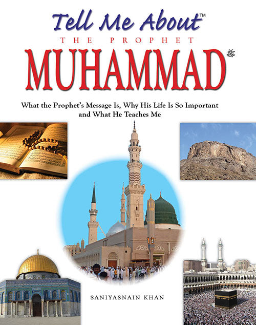 Tell Me About the Prophet Muhammad